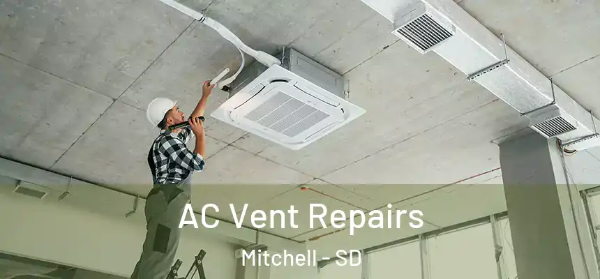  AC Vent Repairs Mitchell - SD