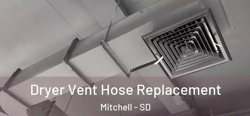  Dryer Vent Hose Replacement Mitchell - SD