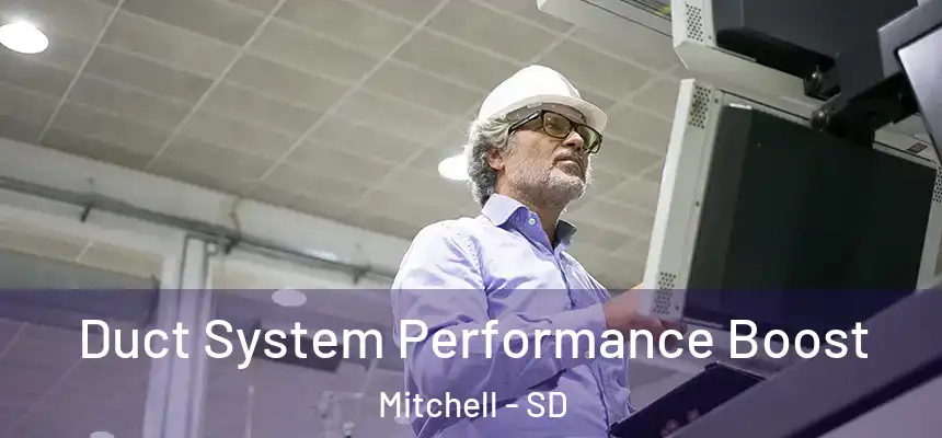 Duct System Performance Boost Mitchell - SD