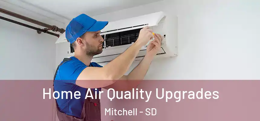  Home Air Quality Upgrades Mitchell - SD