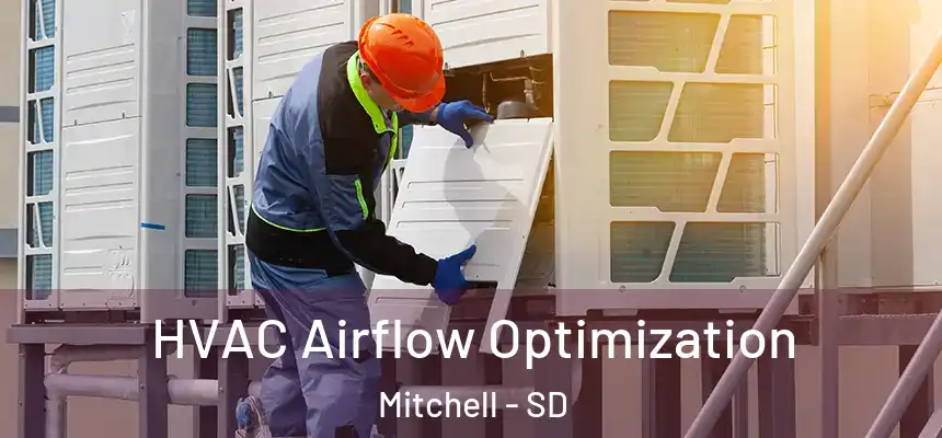  HVAC Airflow Optimization Mitchell - SD